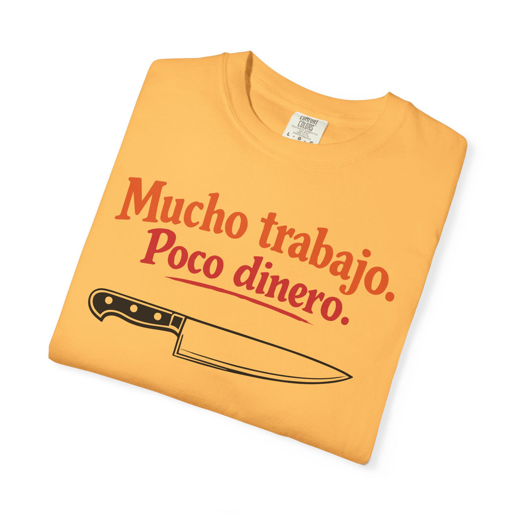 Mucho Trabajo. Poco Dinero. – Funny Line Cook / Chef T-Shirt