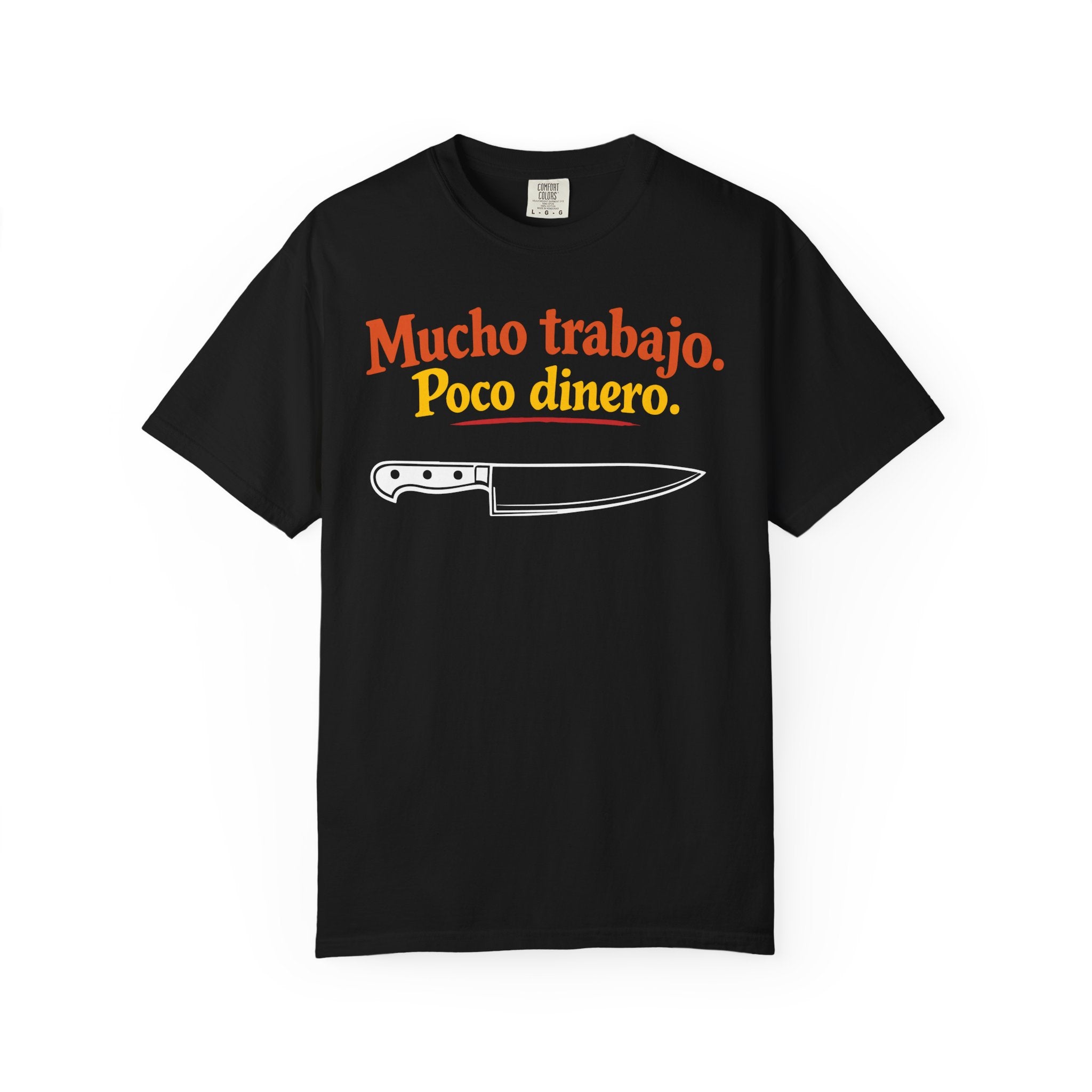 Mucho Trabajo. Poco Dinero. – Funny Line Cook / Chef T-Shirt