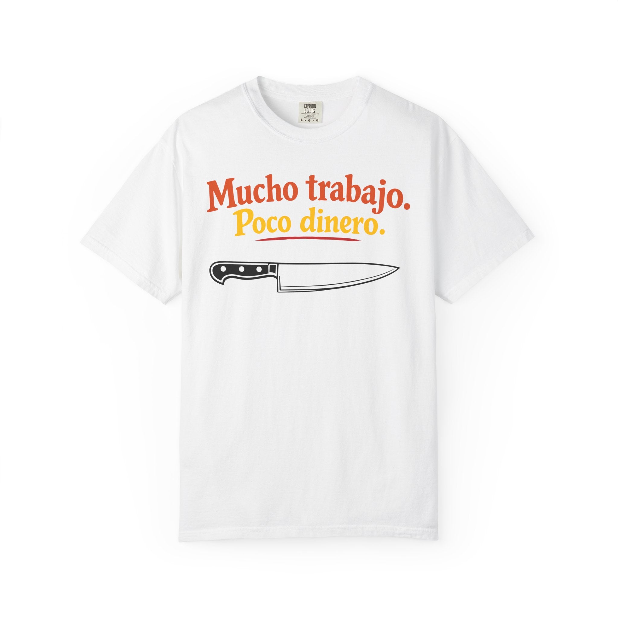 Mucho Trabajo. Poco Dinero. – Funny Line Cook / Chef T-Shirt