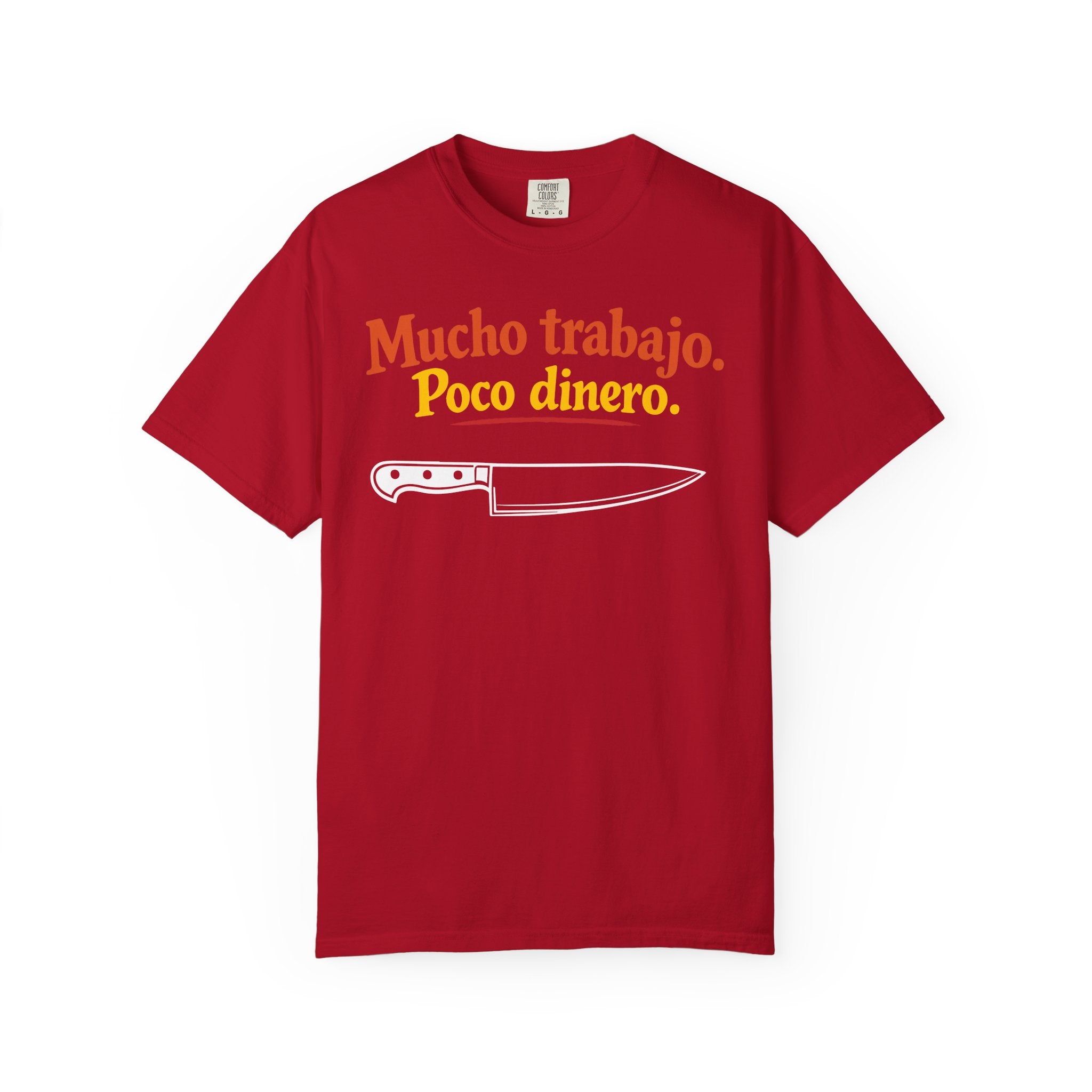 Mucho Trabajo. Poco Dinero. – Funny Line Cook / Chef T-Shirt