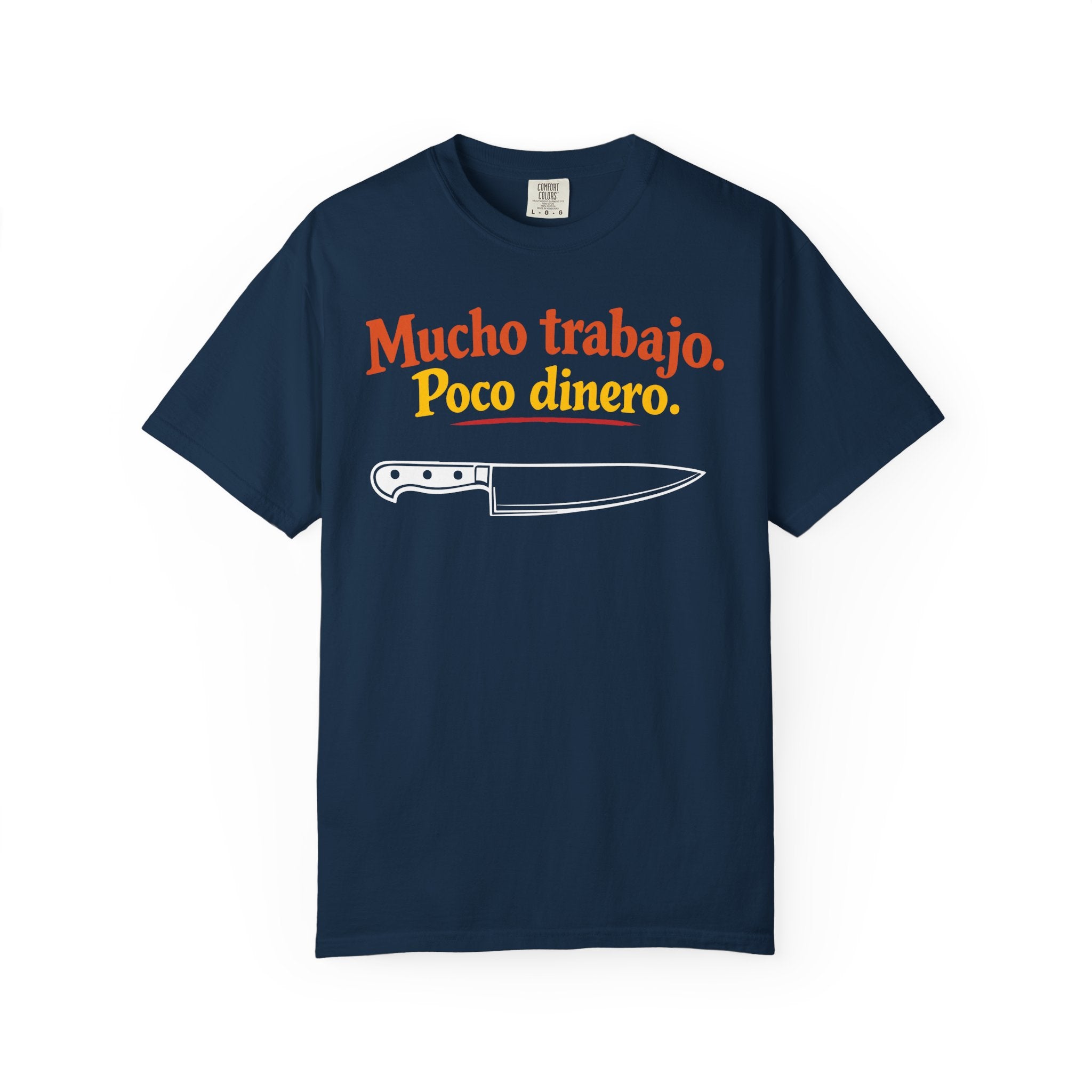 Mucho Trabajo. Poco Dinero. – Funny Line Cook / Chef T-Shirt