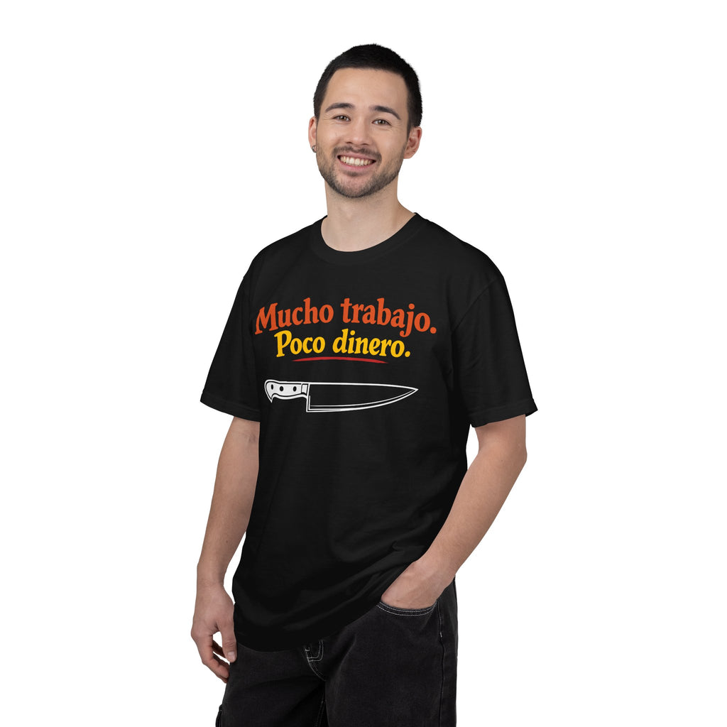 Mucho Trabajo. Poco Dinero. – Funny Line Cook / Chef T-Shirt
