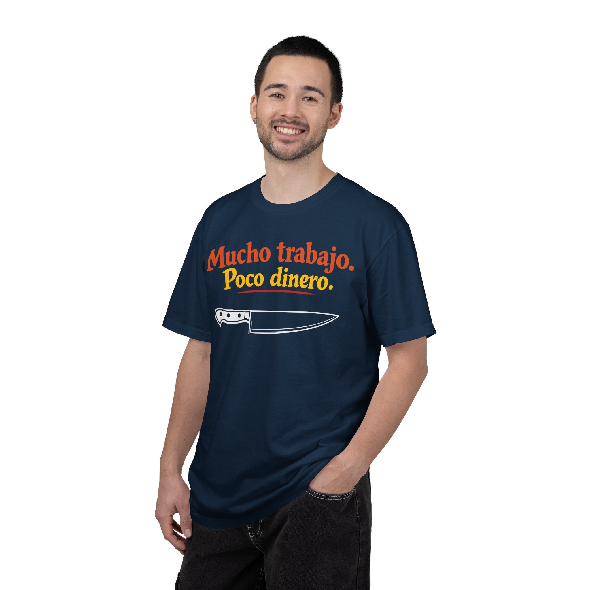 Mucho Trabajo. Poco Dinero. – Funny Line Cook / Chef T-Shirt