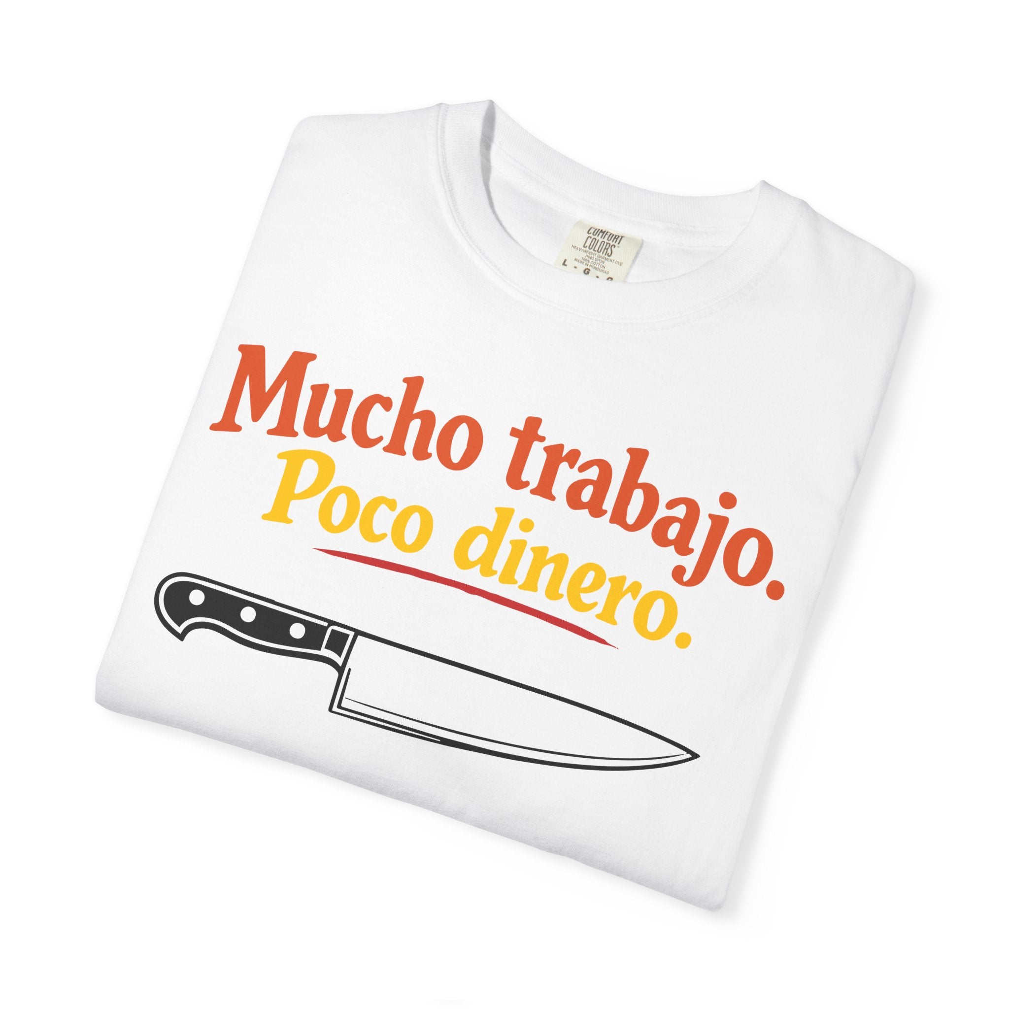 Mucho Trabajo. Poco Dinero. – Funny Line Cook / Chef T-Shirt