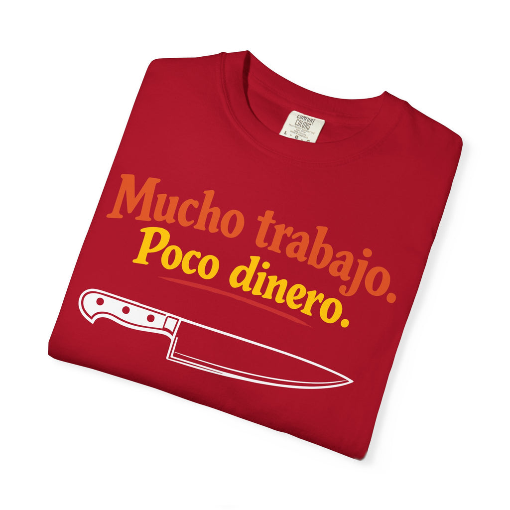 Mucho Trabajo. Poco Dinero. – Funny Line Cook / Chef T-Shirt