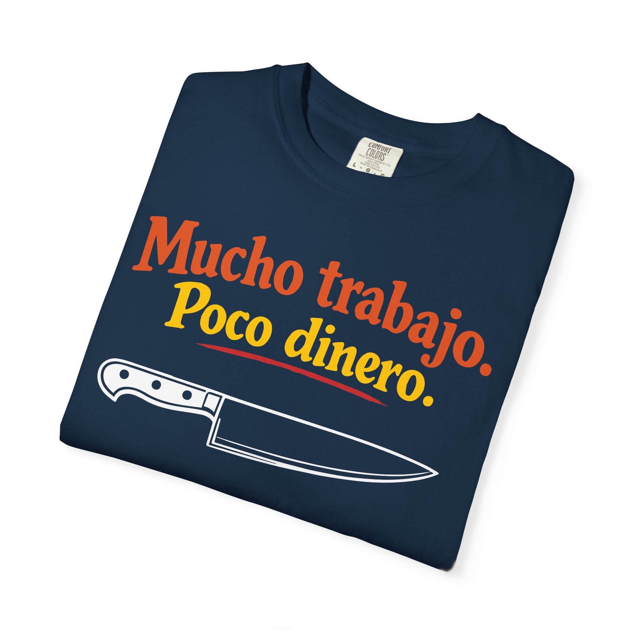 Mucho Trabajo. Poco Dinero. – Funny Line Cook / Chef T-Shirt